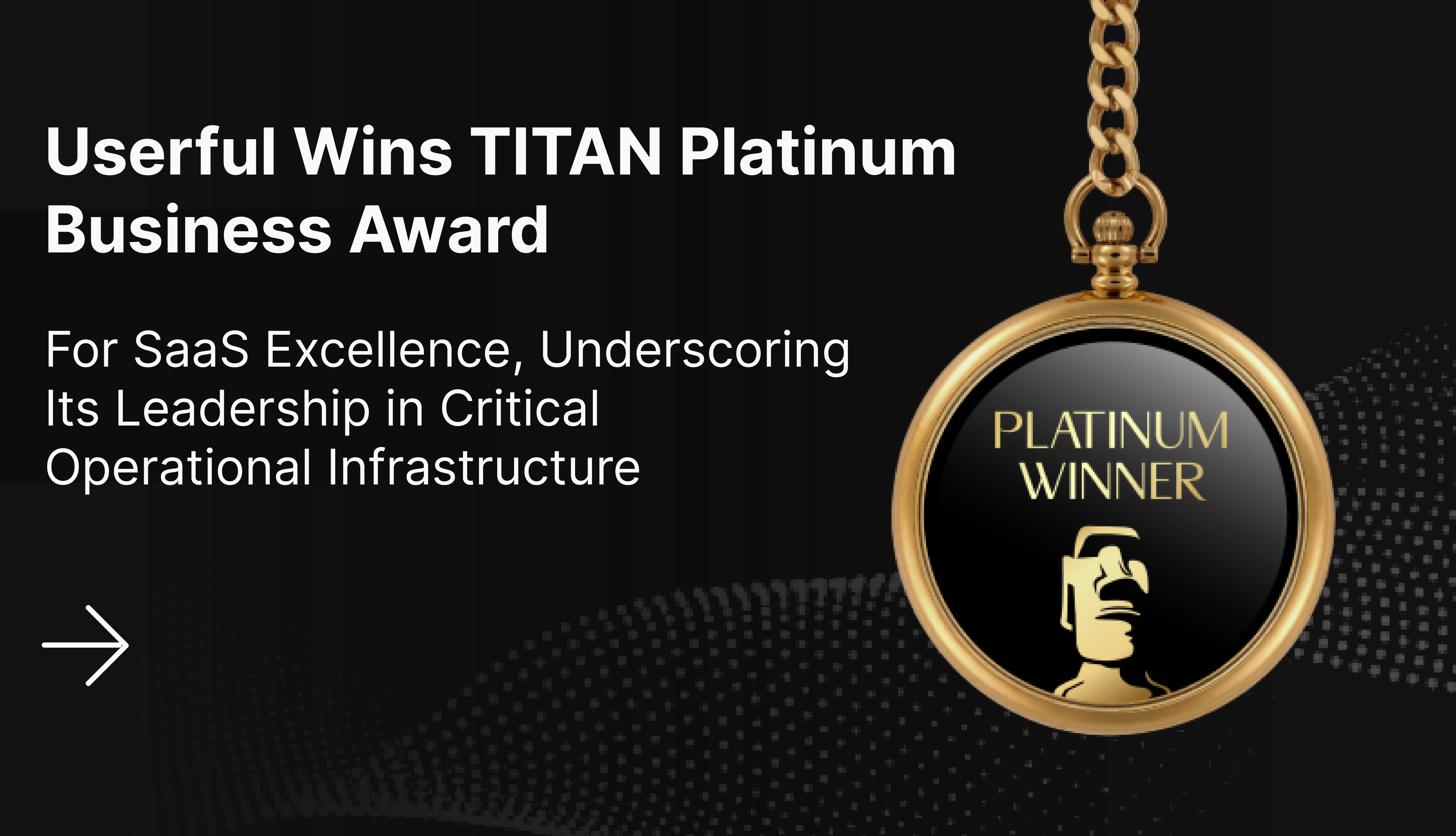 التكريم في فئة تكنولوجيا المعلومات-الخدمات كخدمة يكرّم دور منصة إنفينيتي من Userful في تحقيق التقارب بين تكنولوجيا المعلومات والتكنولوجيا التشغيلية والأمن للعمليات ذات المهام الحرجة...