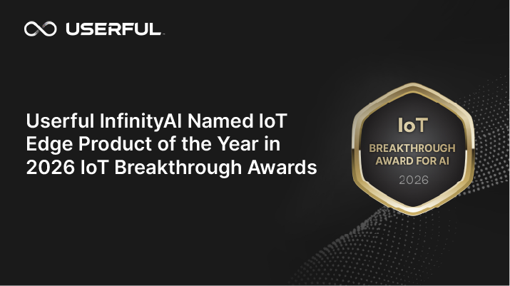 وحدة الطاقة «InfinityAI» من Userful تفوز بلقب «أفضل منتج IoT Edge للعام» في حفل توزيع جوائز «IoT Breakthrough» لعام 2026